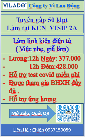 TUYỂN DỤNG GẤP 50 LDPT LÀM VIỆC TẠI KCN VISIP2A BÌNH DƯƠNG
